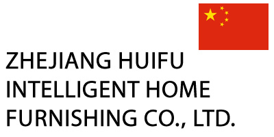 ZHEJIANG HUIFU INTELLIGENT HOME FURNISHING CO.，LTD.