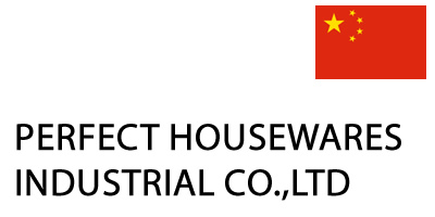 PERFECT HOUSEWARES INDUSTRIAL CO.,LTD